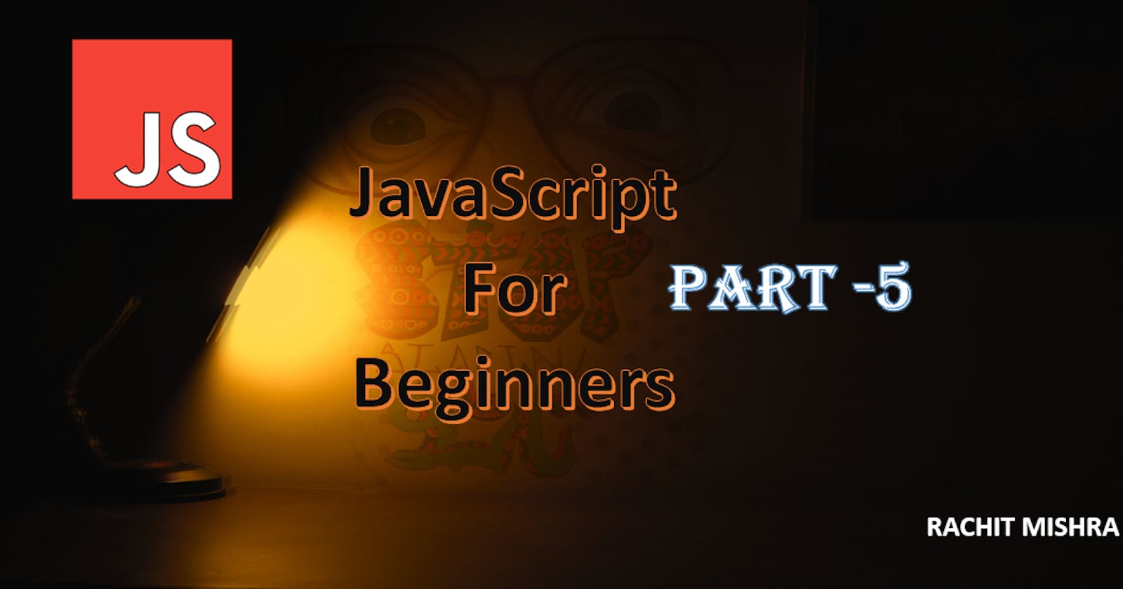 Blog 5: From Beginner to Pro in JavaScript! 🚀🔥