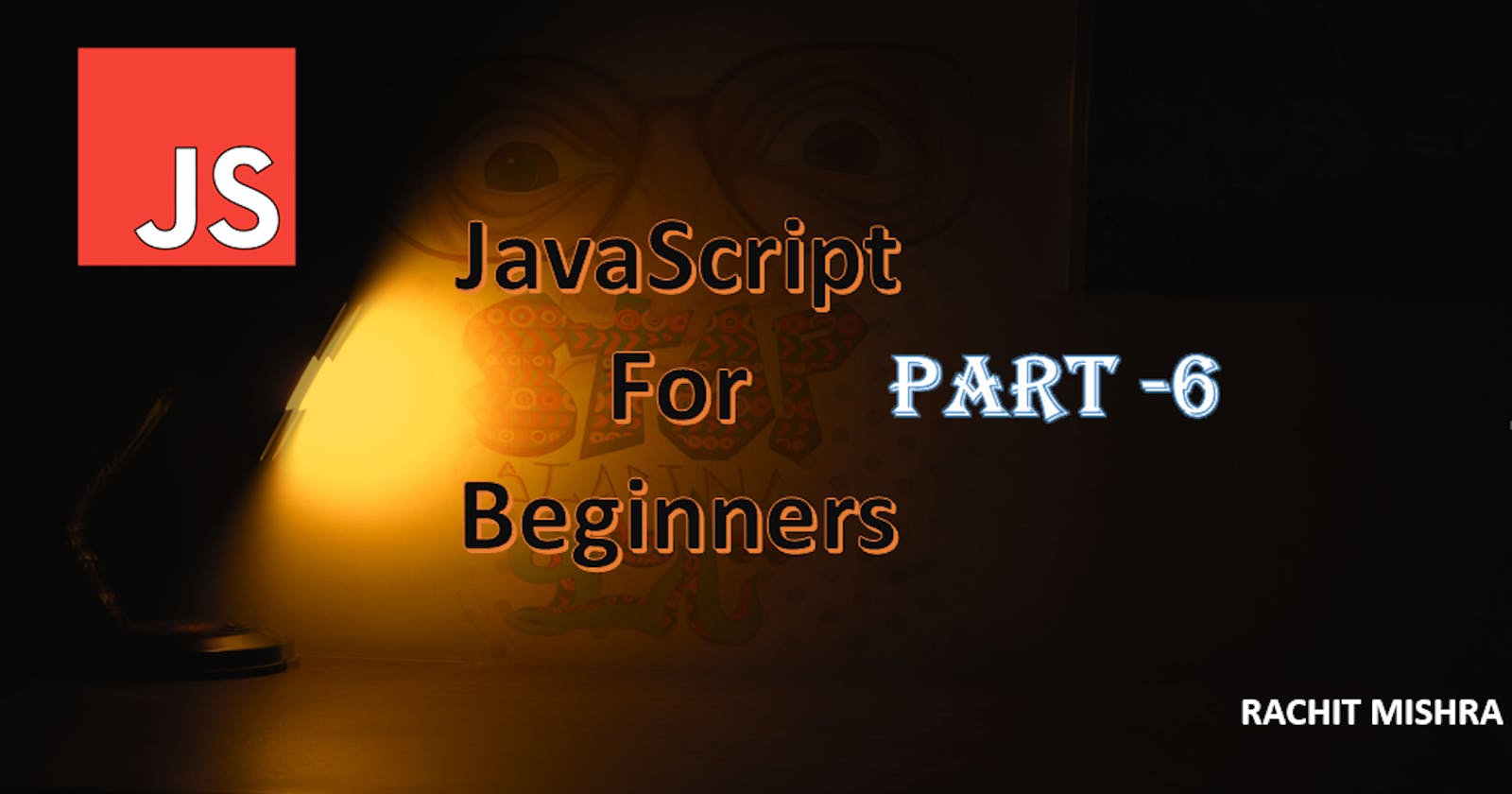 Blog 6: From Beginner to Pro in JavaScript! 🚀🔥