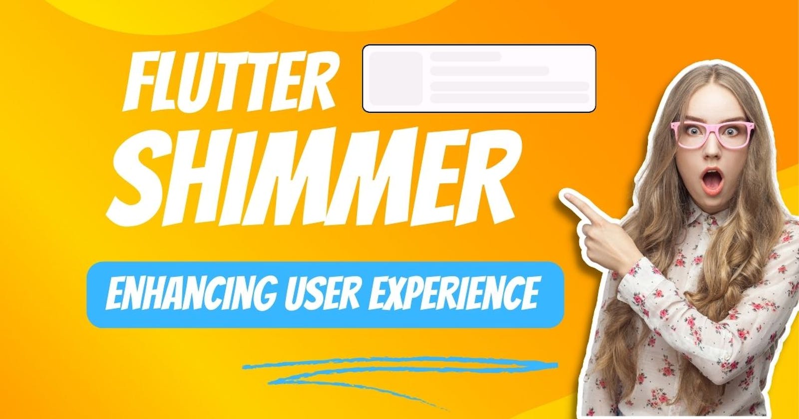 Flutter Shimmer: Bringing Life to Your App's Loading Screens