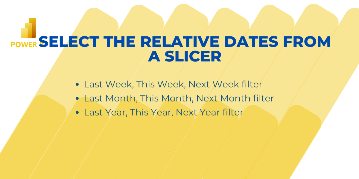 Select the relative dates (weeks, Months, Years) from a slicer.