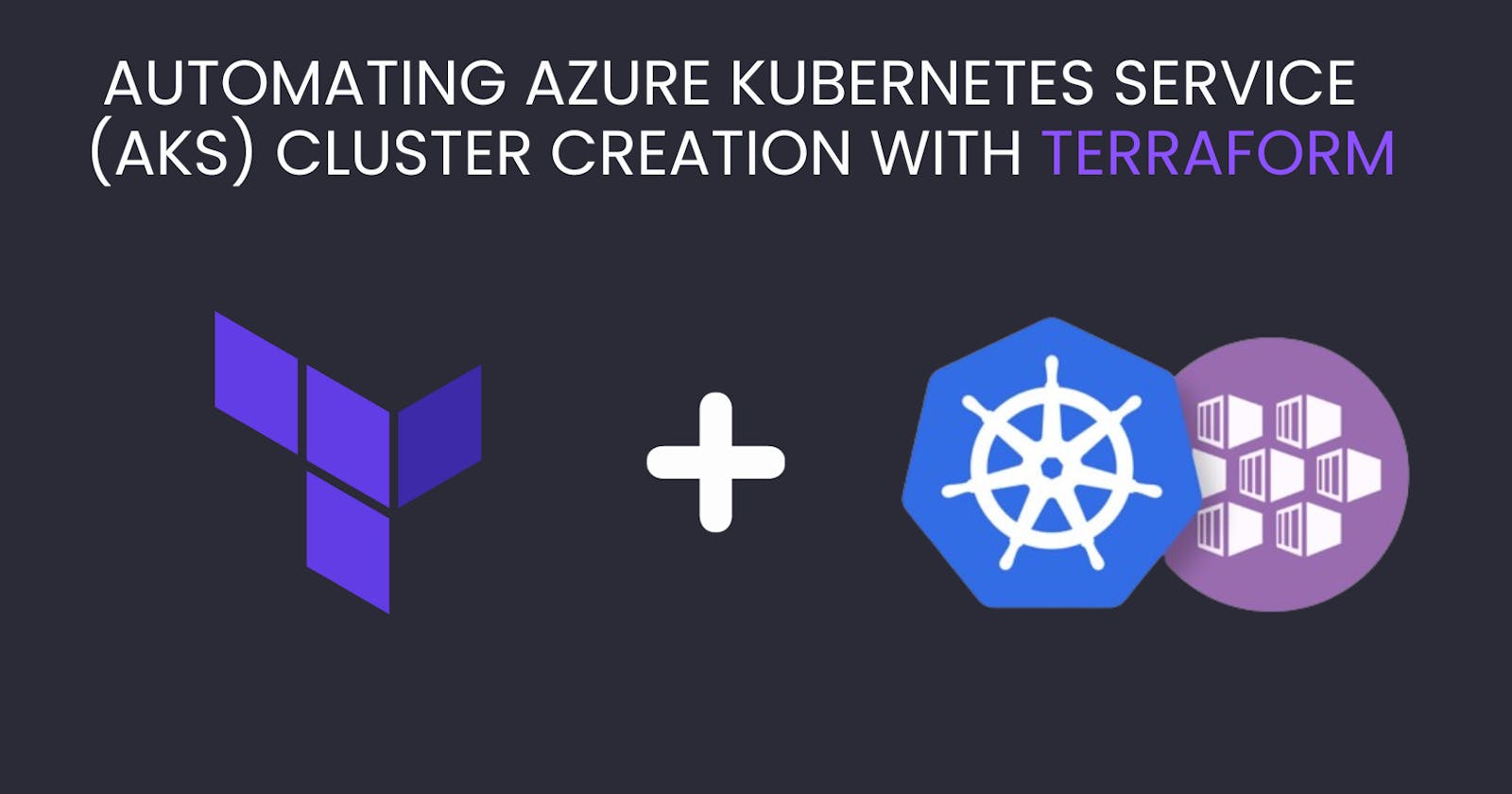 Automating Azure Kubernetes Service (AKS) Cluster Creation with Terraform