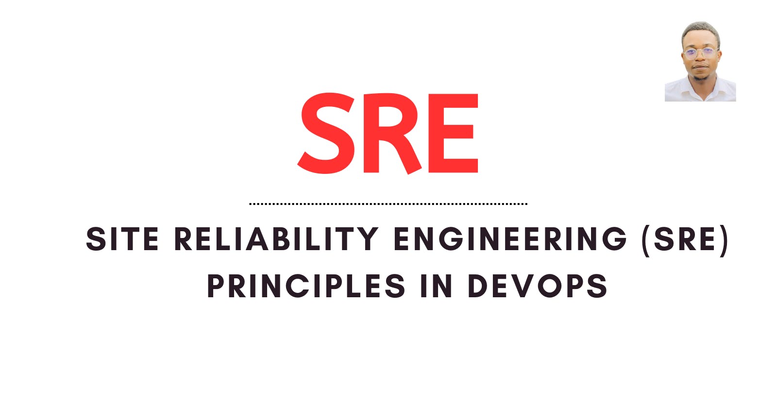 Site Reliability Engineering (SRE) Principles in DevOps