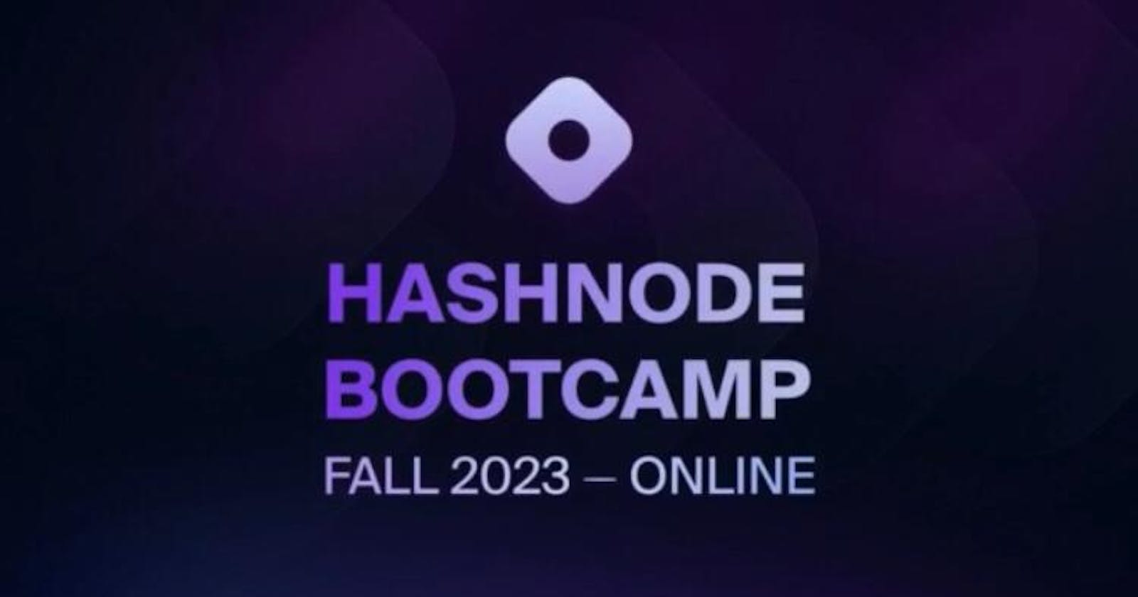 Inside the Hashnode Bootcamp Fall 2023: A Personal Account of Growth and Learning.
