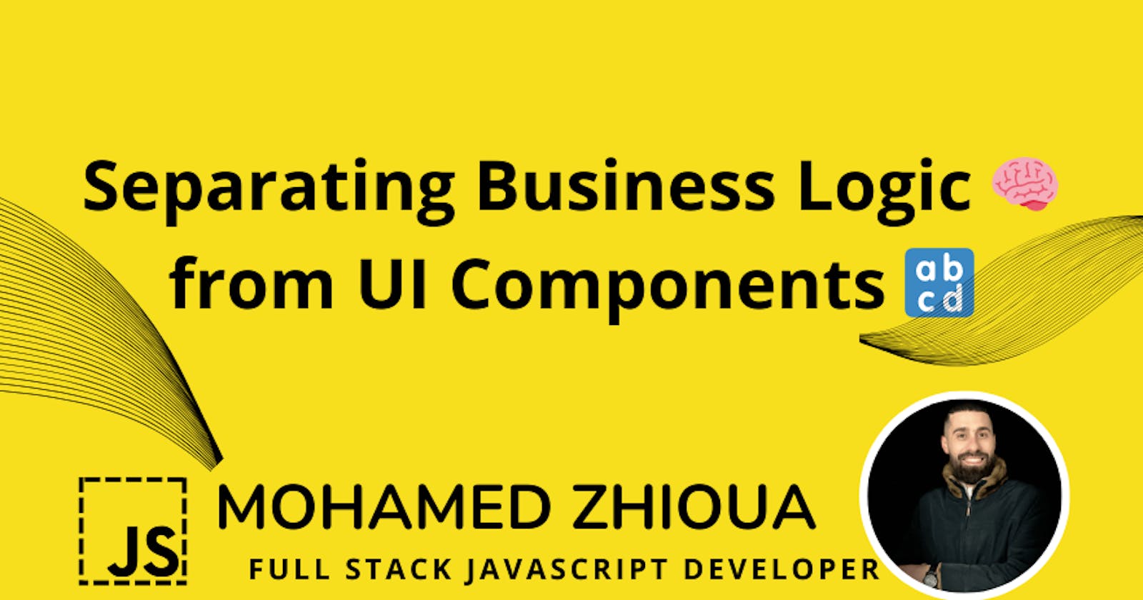 Separating⛓️ Business Logic 🧠from UI Components 🔡