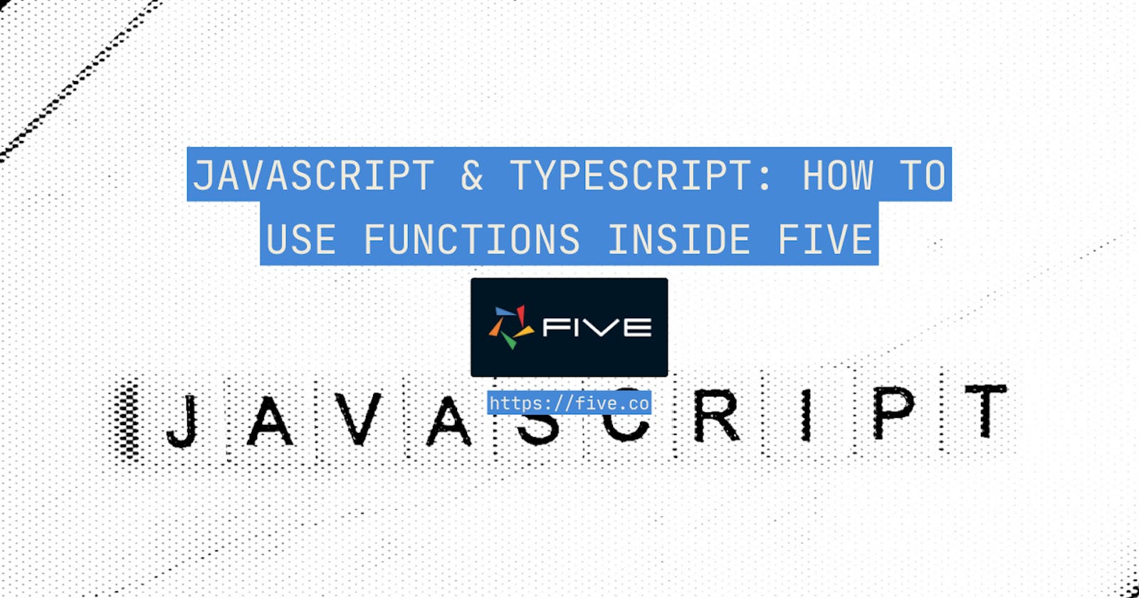 JavaScript & TypeScript: How to Use Functions Inside Five