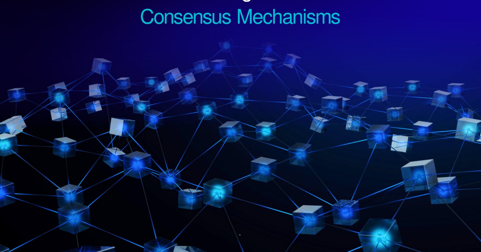 Understanding Blockchain Consensus Mechanisms