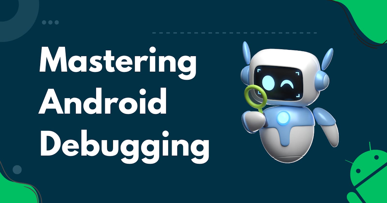 Mastering Android Debugging in Android Studio: Top Tips for Swift Issue Resolution