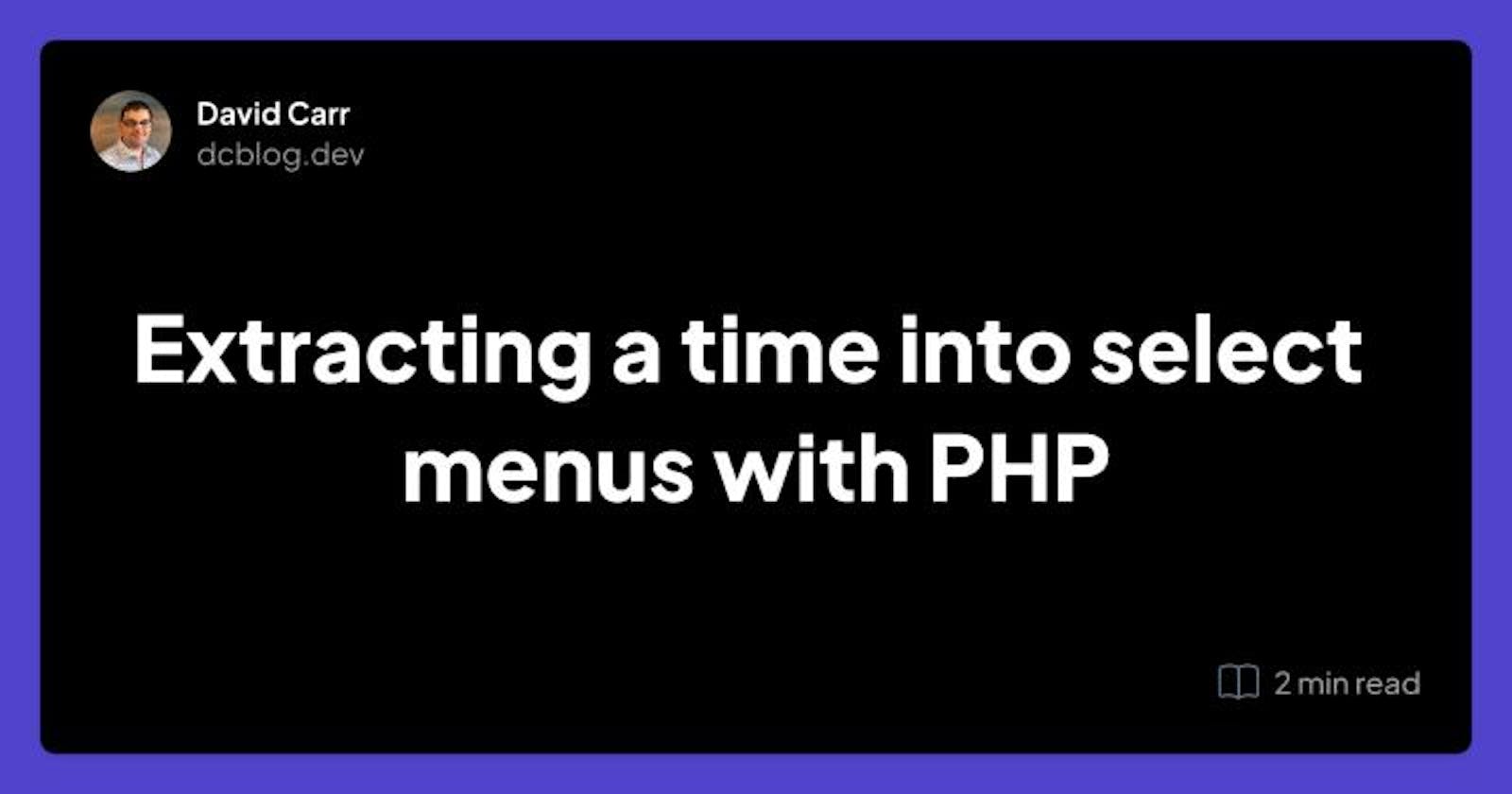 Extracting a time into select menus with PHP