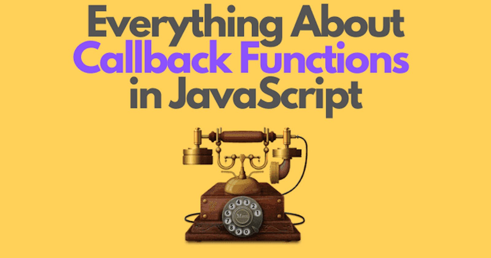 Understanding Callback in Javascript 📞