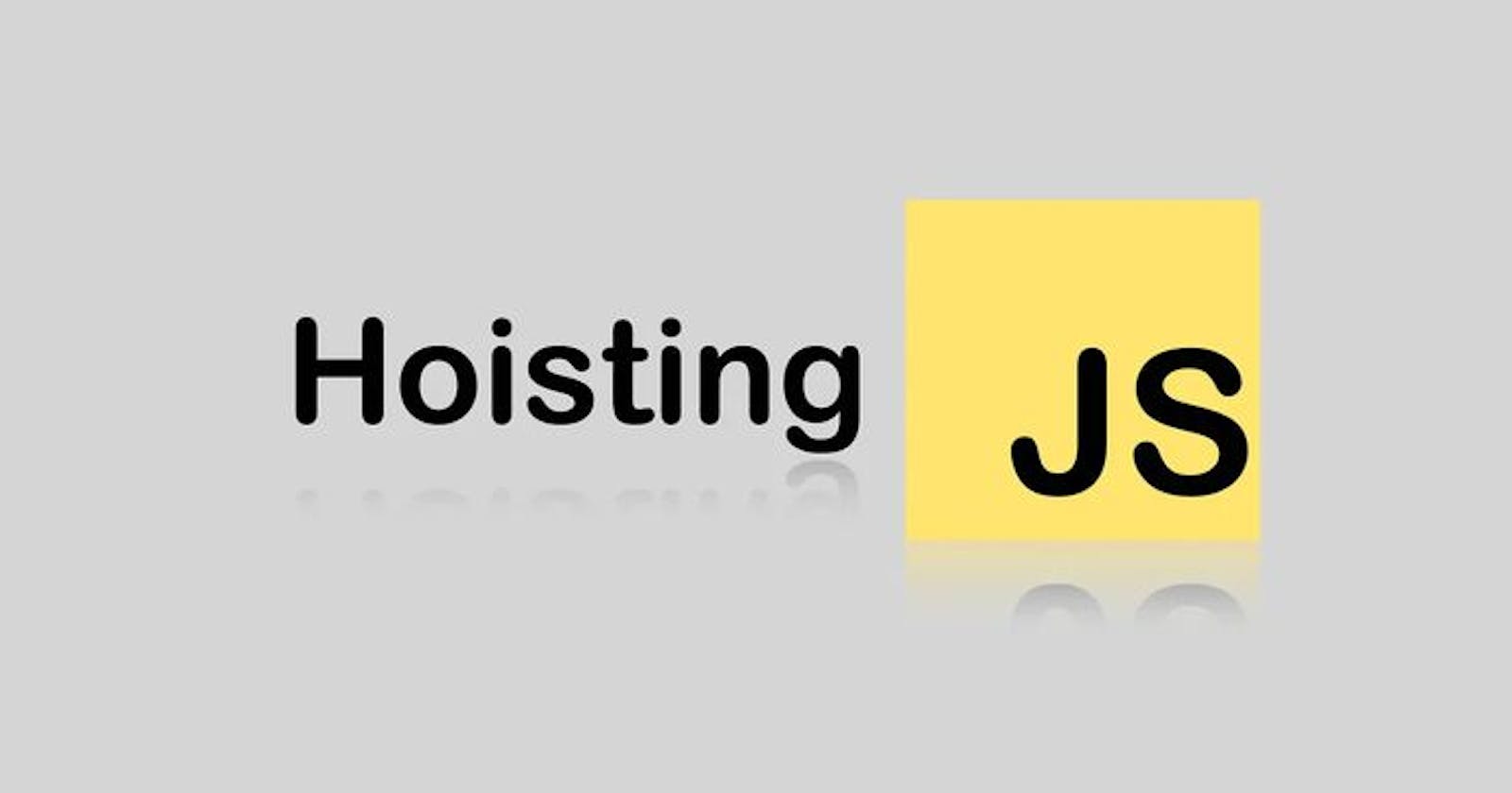 What is Hoisting: Javascript Under the Hood