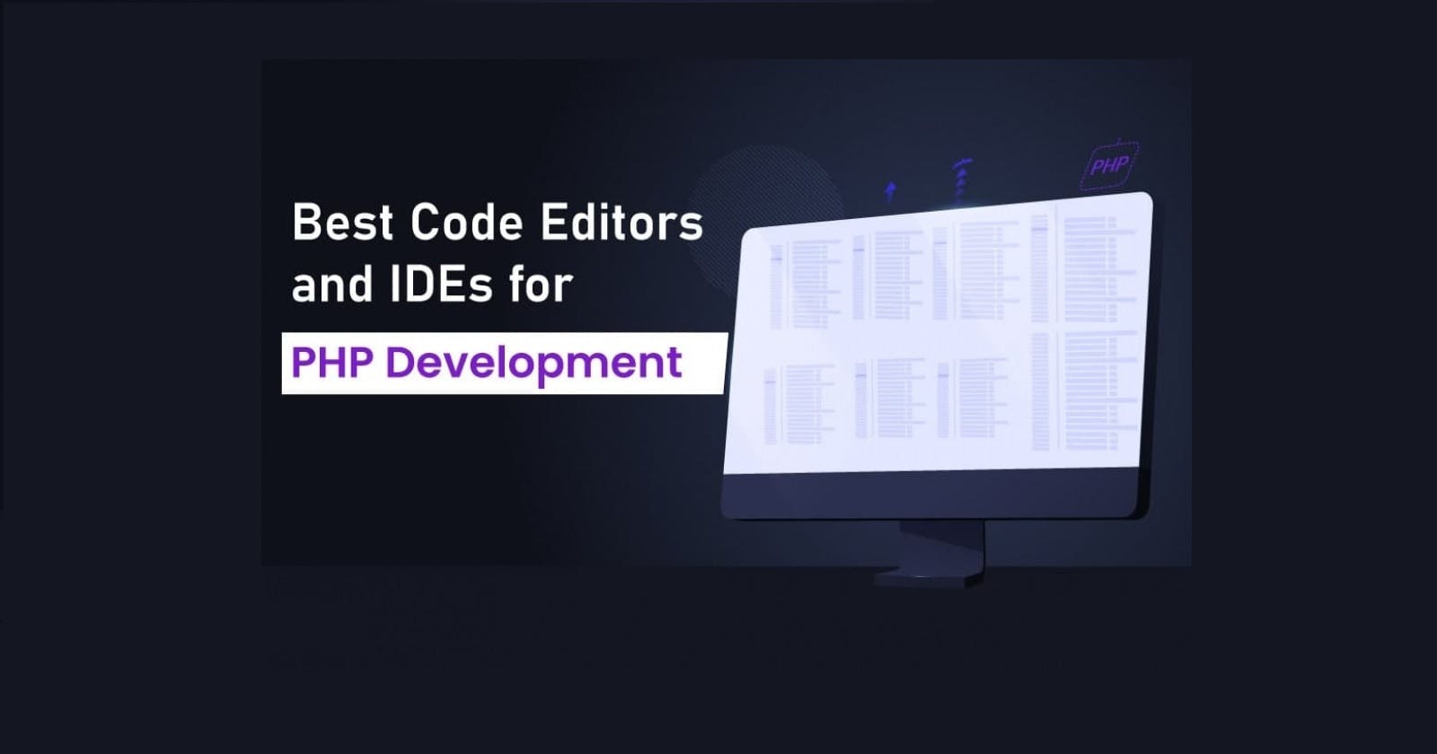 Top Code Editors, Tools, and IDEs for PHP Development: A 2023 Review