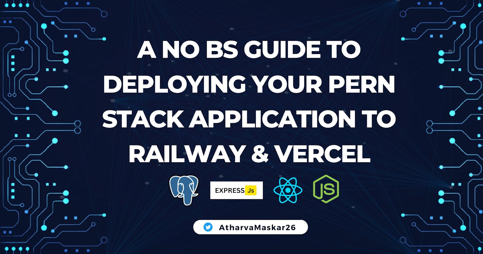 Deploy Your PERN Stack Project to Railway & Vercel in 3 Minutes
