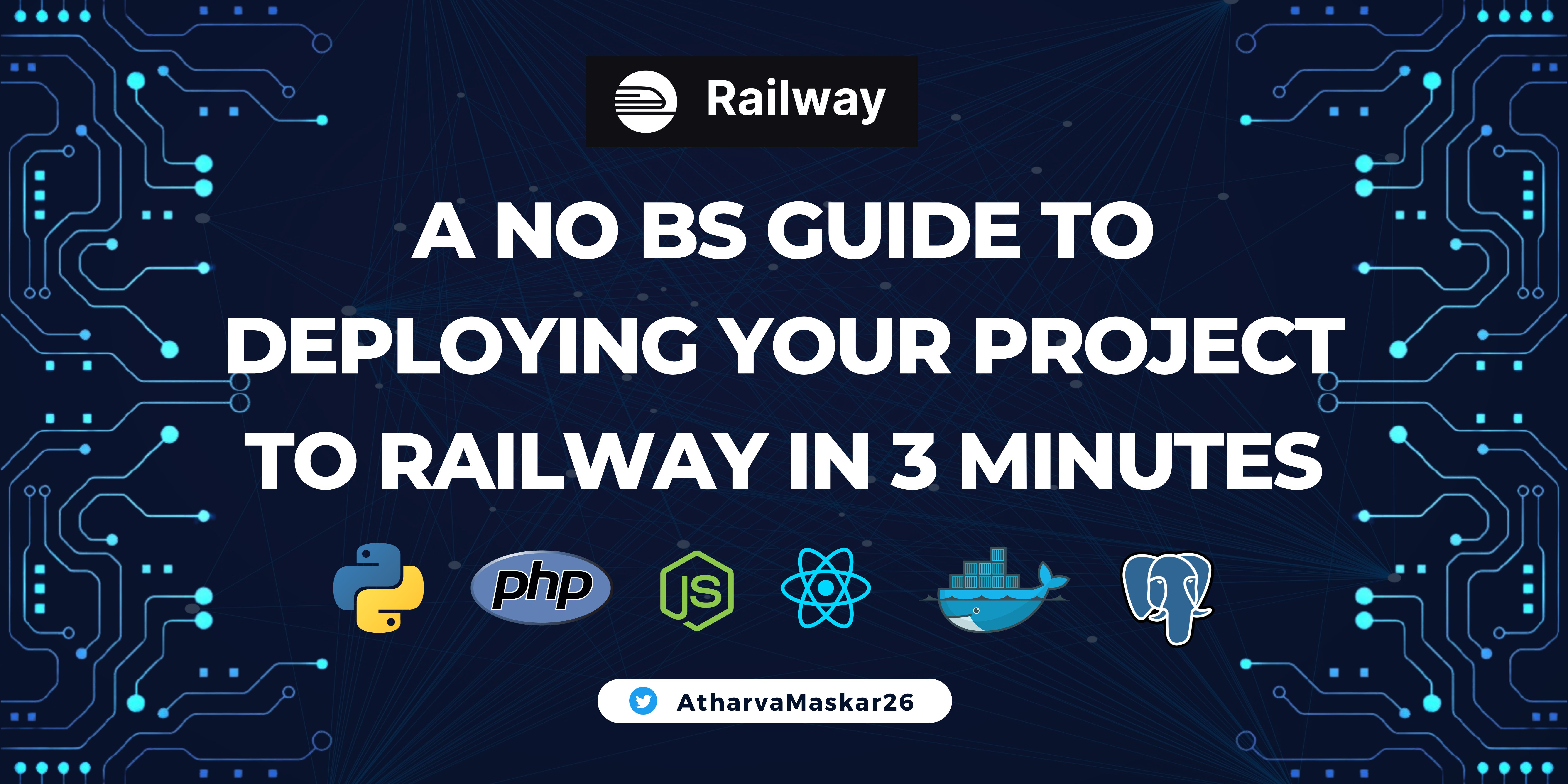 A No BS Guide To Deploying Your Project to Railway