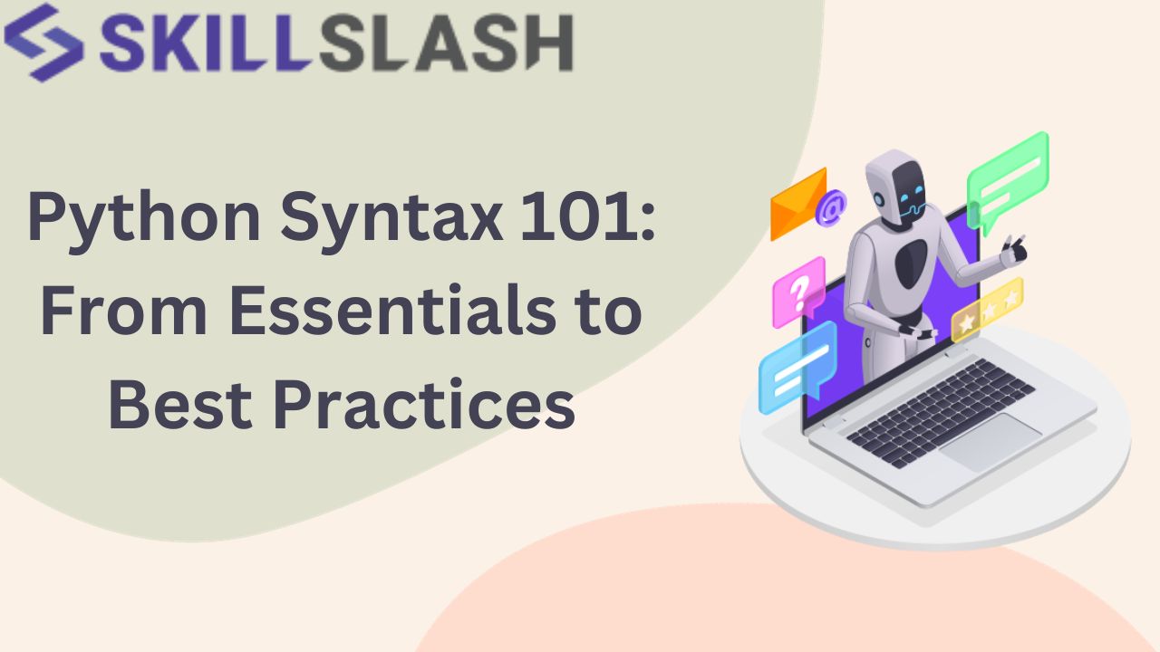 Python Syntax 101: From Essentials to Best Practices