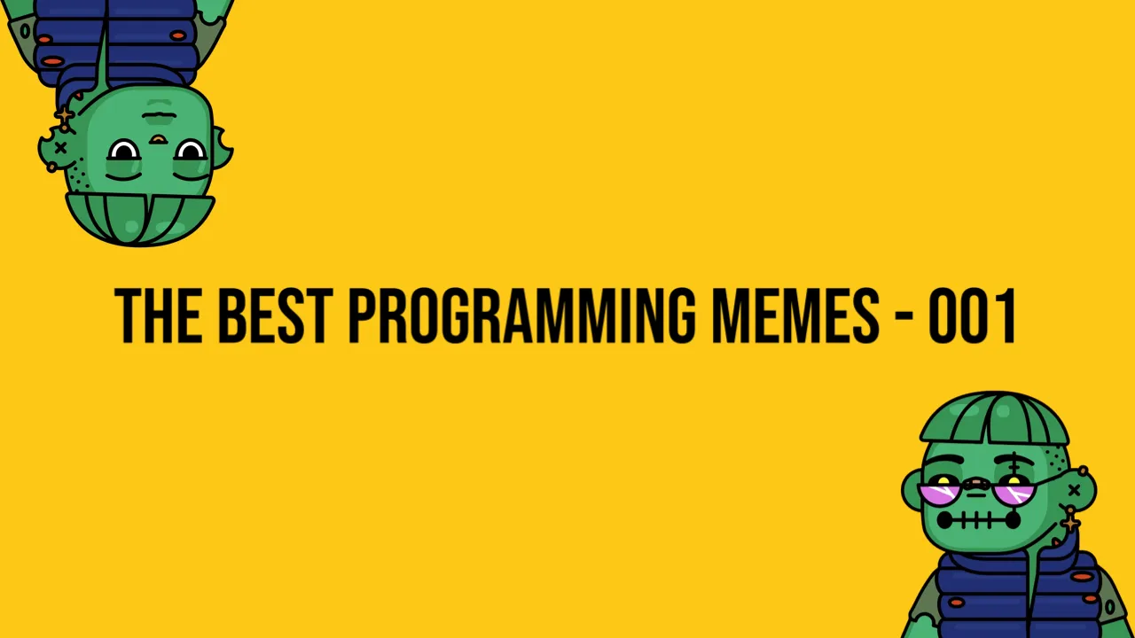 The Best Programming Memes This Week — Episode 001🍻