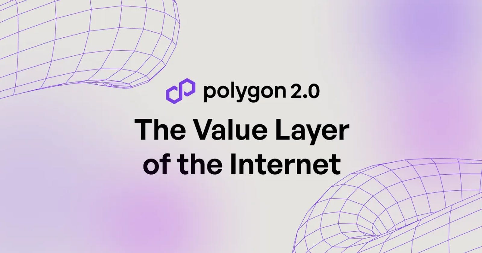 Decoding Polygon 2.0: A Primer