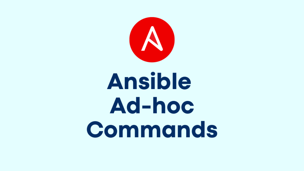 Ansible Ad-hoc Commands