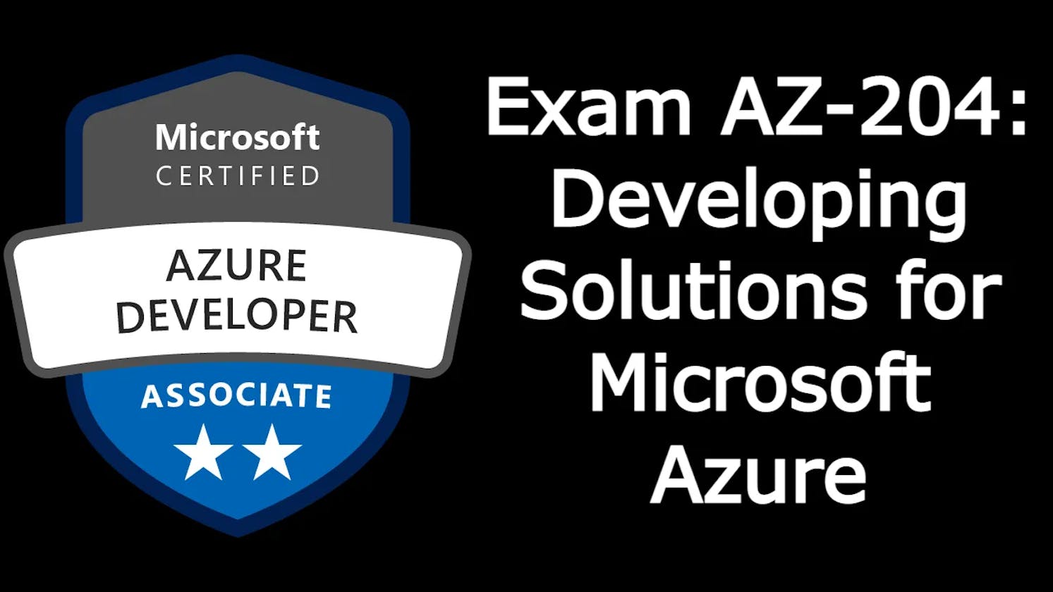 AZ-204 Exam Roadmap: Navigating Your Path to Azure Developer