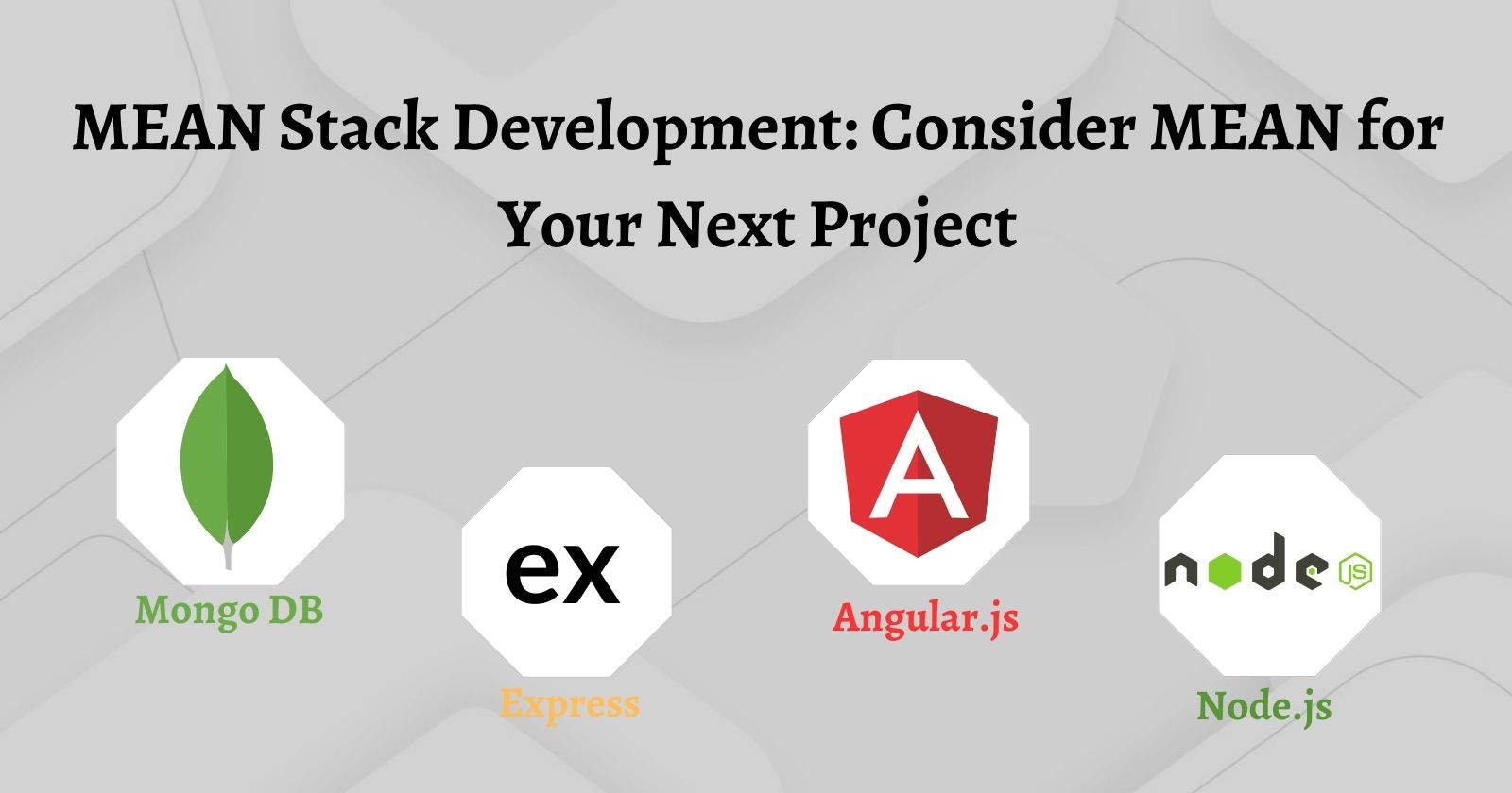 MEAN Stack Development: Consider MEAN for Your Next Project