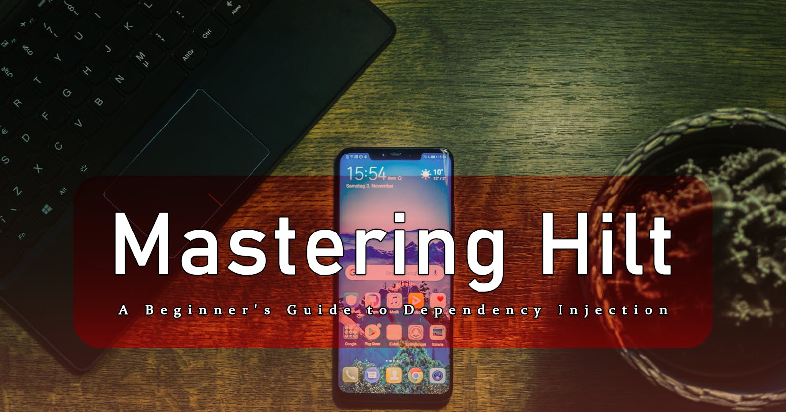 Mastering Hilt - Android | Kotlin | Hilt (Dagger 2) [ Part 1]