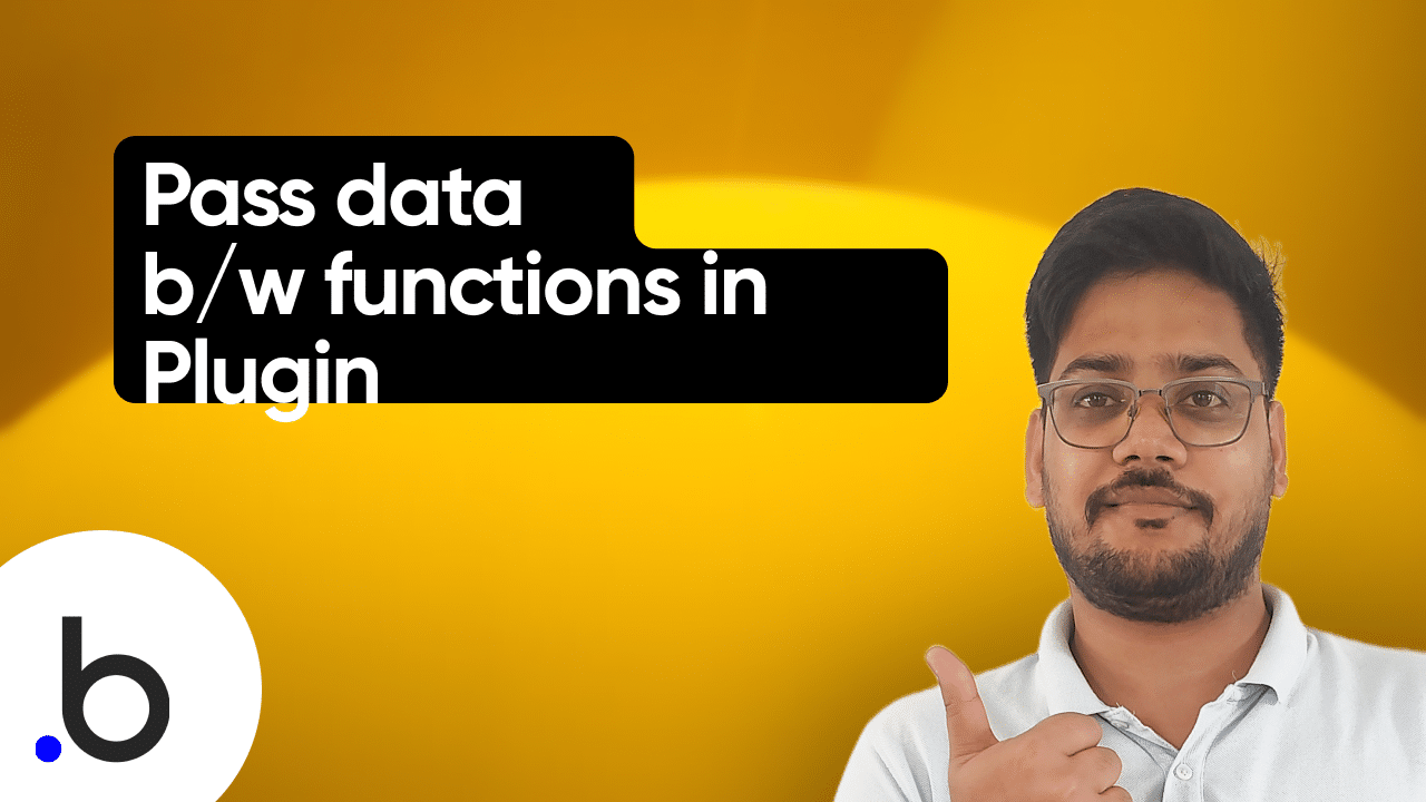 How to pass data across function in Bubble plugin?