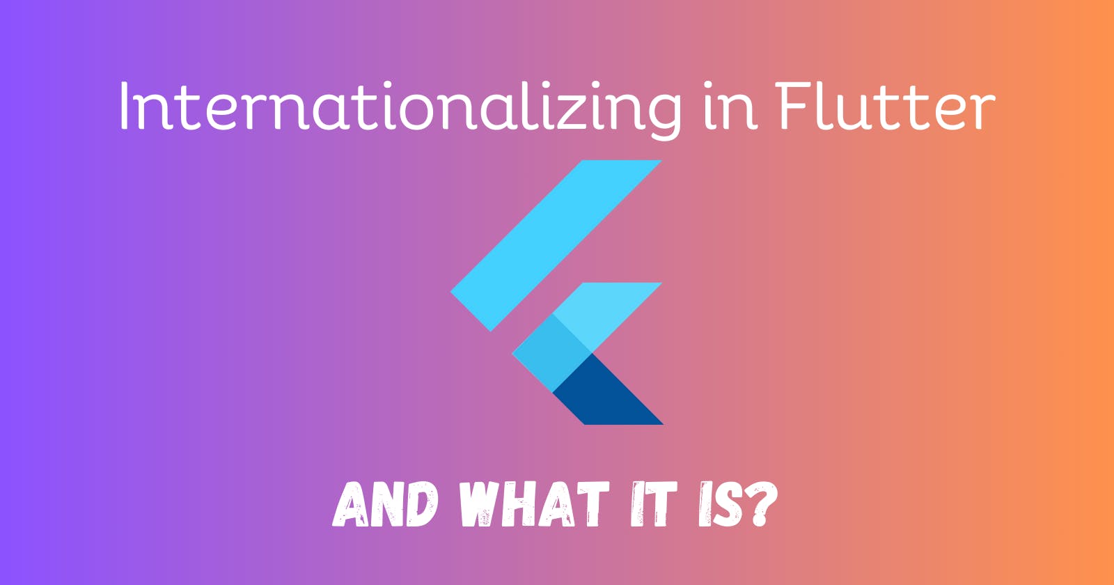 Let's understand Internationalizing in Flutter