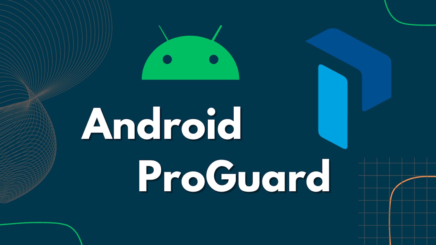 Understanding ProGuard in Android: Optimizing and Securing Your App