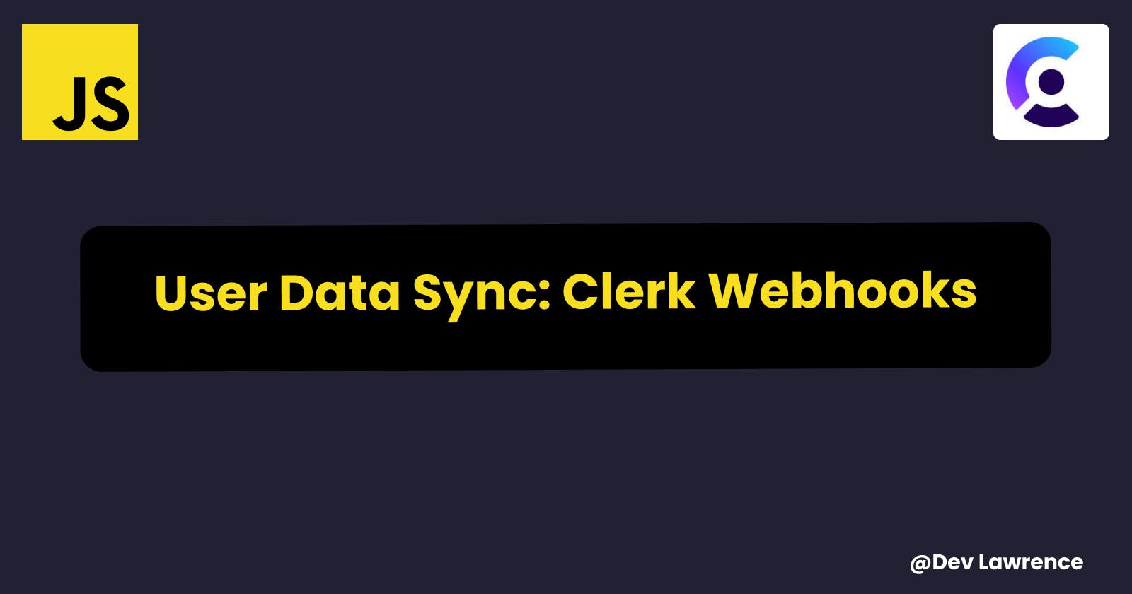 Sync clerk users to your database using Webhooks: A Step-by-Step Guide