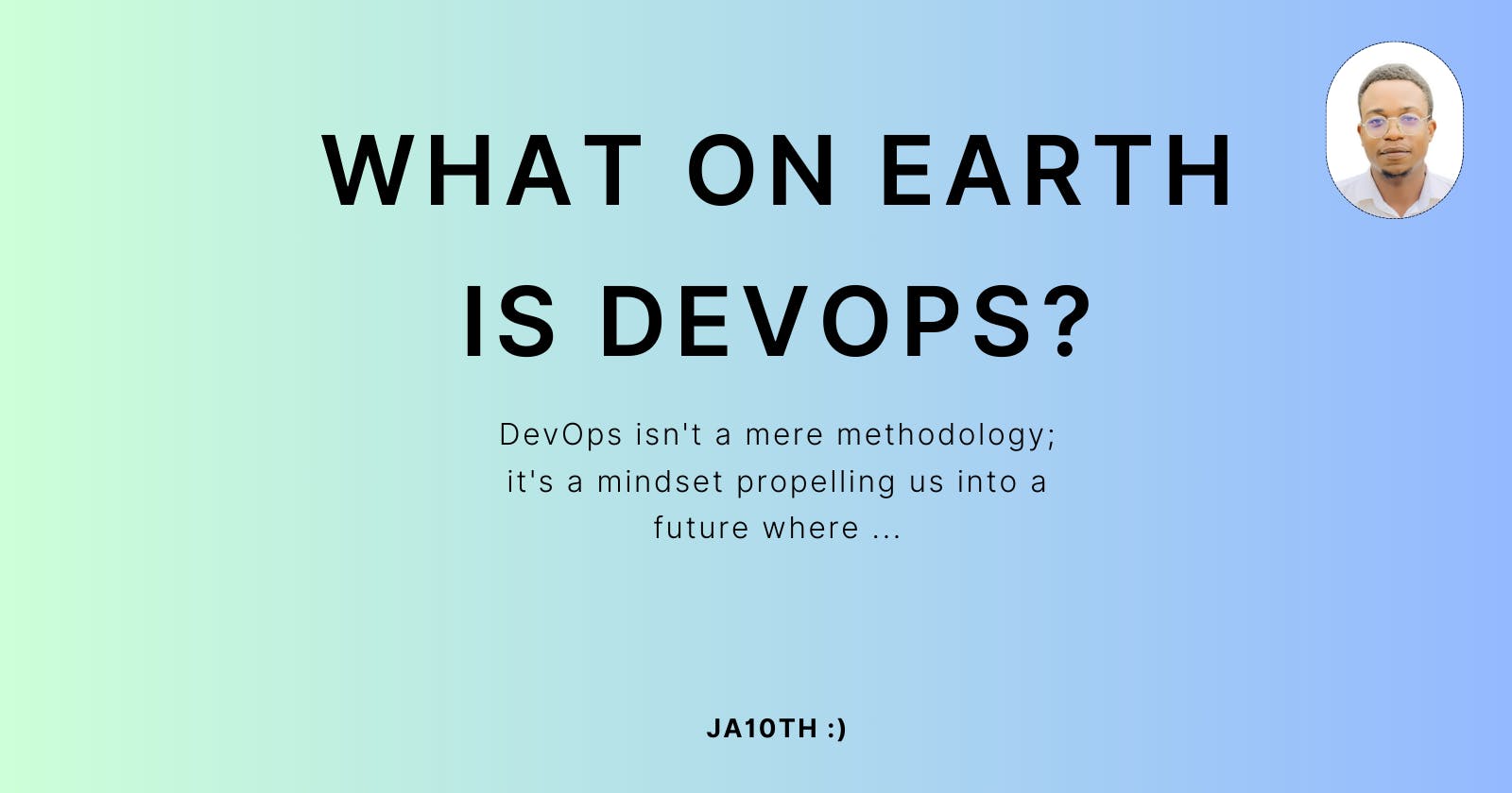 What on Earth is DevOps?