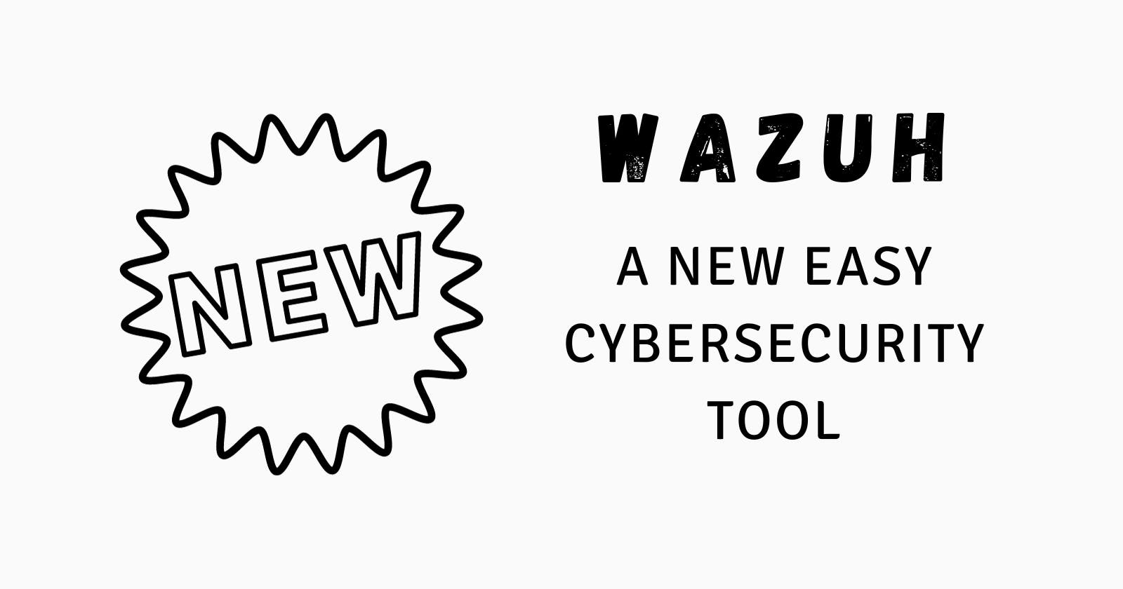 Wazuh: A Beginner-Friendly Cybersecurity Tool 🔥