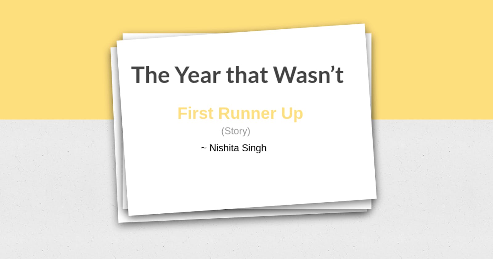 First Runner Up (Story) - The Year that Wasn't