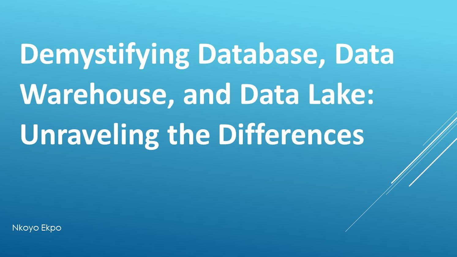 Demystifying Database, Data Warehouse, and Data Lake: Unraveling the Differences