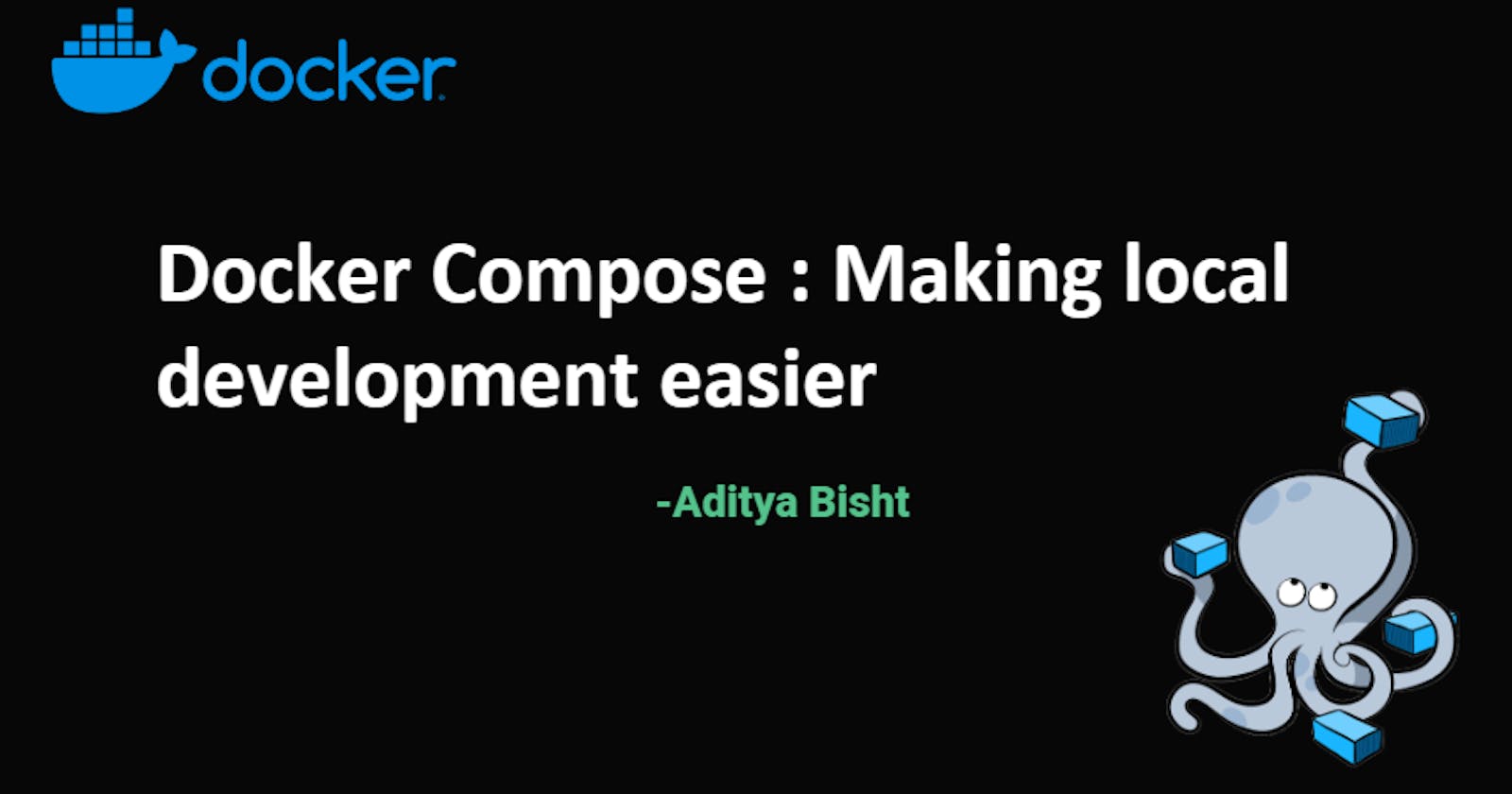 Docker compose : Making local development easier