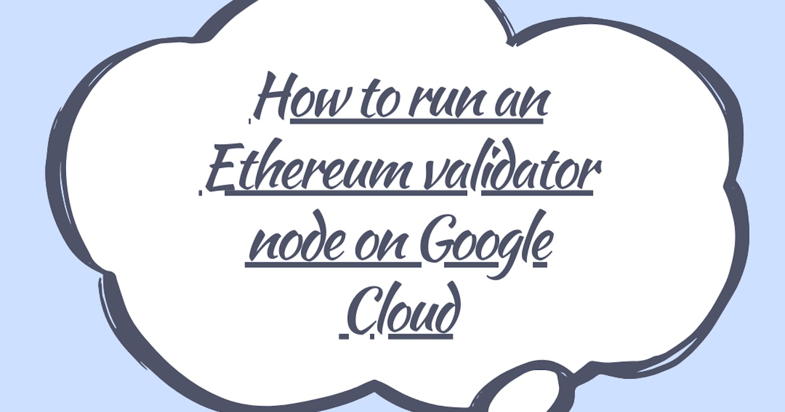 How to run an Ethereum validator node on Google Cloud