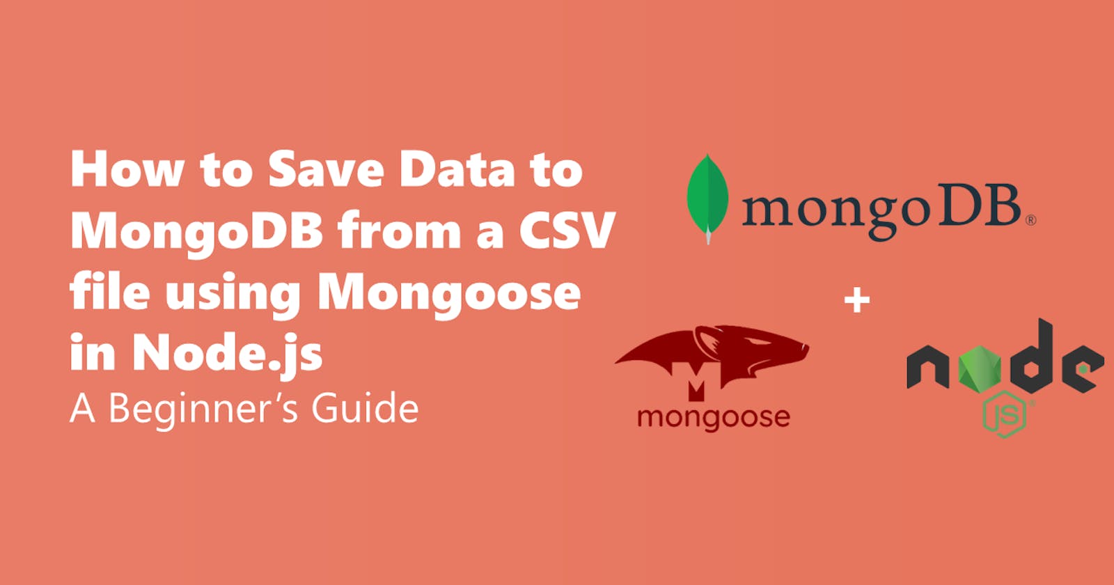 How to Save Data to MongoDB from a CSV file using Mongoose in Node.Js