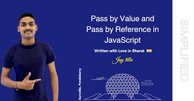 Cover Image for JavaScript Pass by Value and Pass by Reference - Simplified