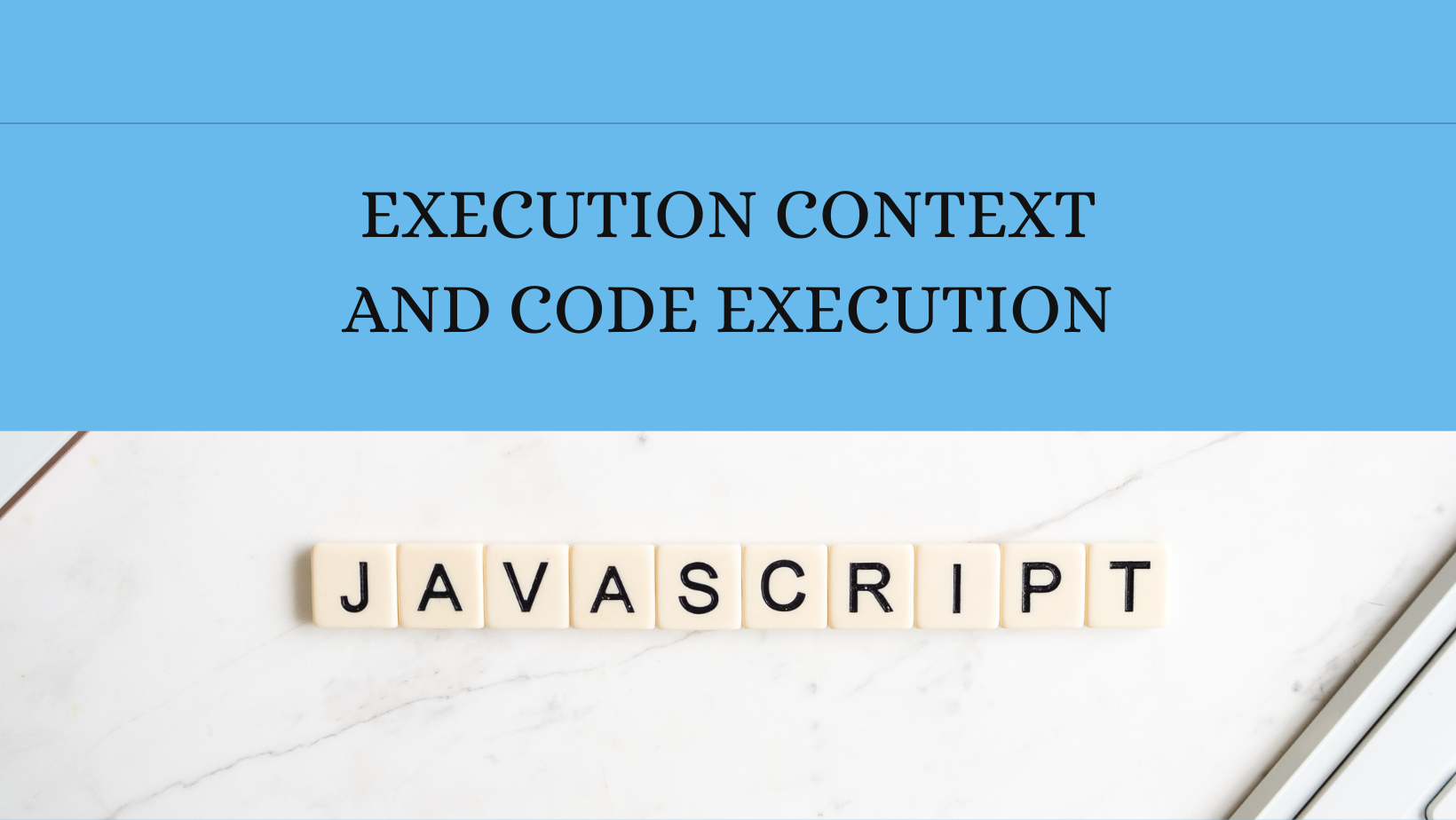 JavaScript Execution Context and Code Execution with Examples