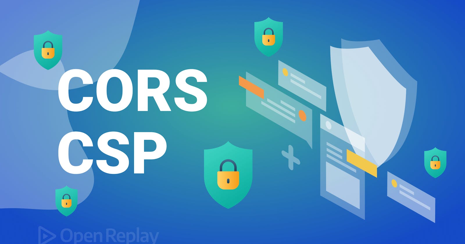 Securing Front-End Apps With CORS And CSP