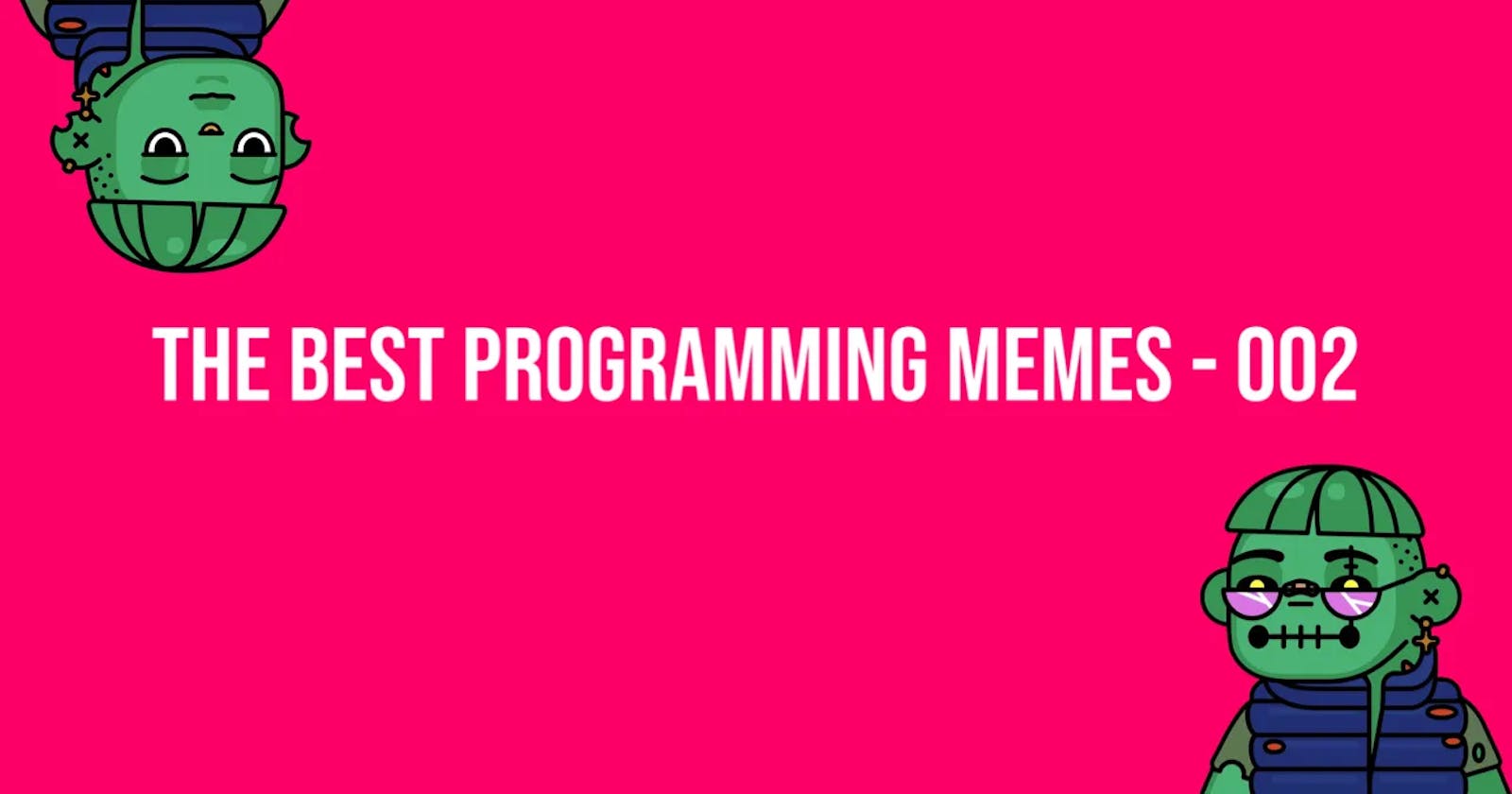 The Best Programming Memes This Week  – Episode 002