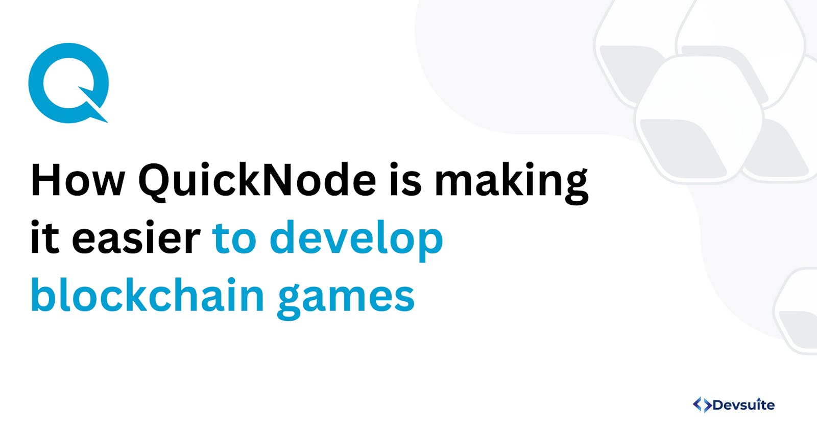 How QuickNode is making it easier to develop blockchain games