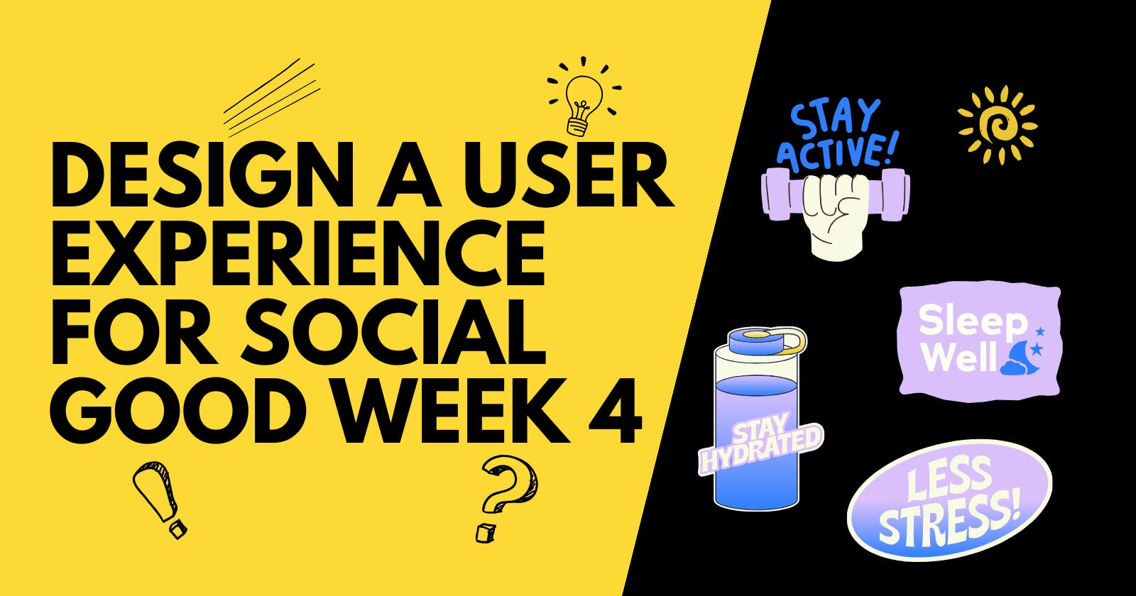 Design a User Experience for Social Good & Prepare for Jobs Course Journey Week 4