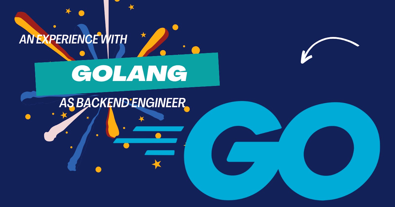 An experience with Golang as a Backend Engineer