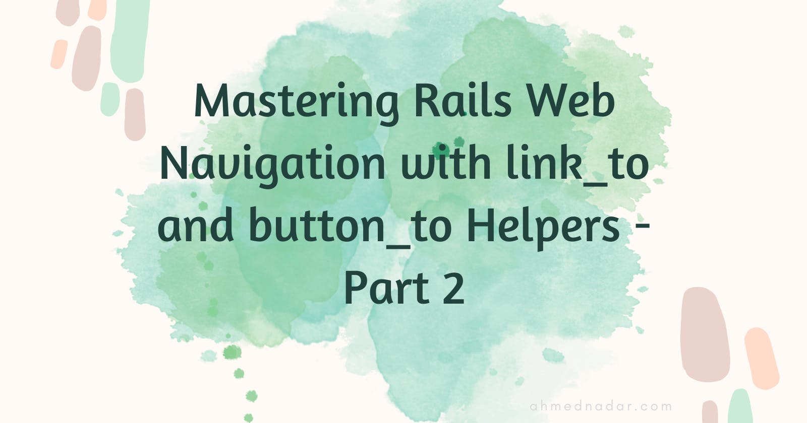 Mastering Rails Web Navigation with link_to and button_to Helpers - Part 2