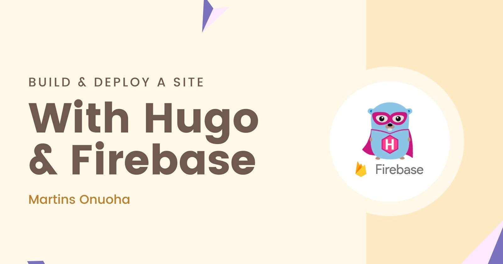 Build & Deploy a Site with Hugo & Firebase