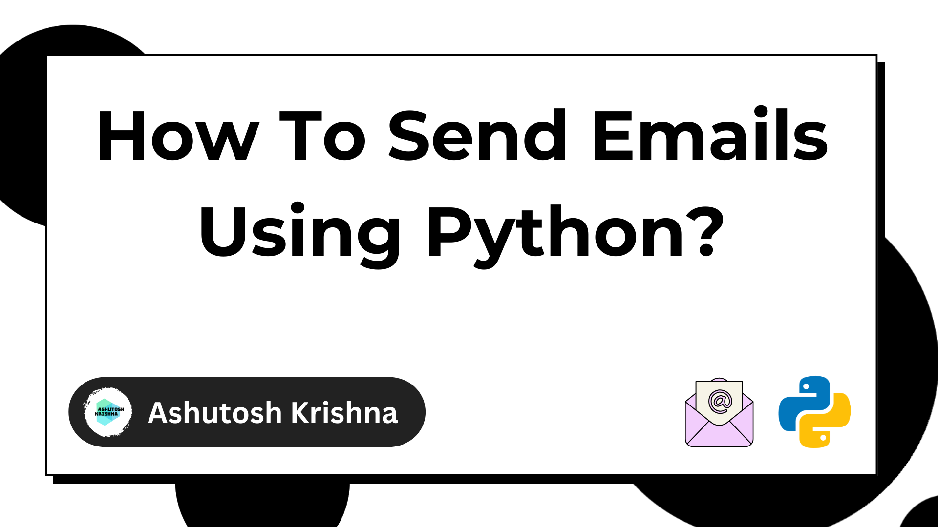 How To Send Emails Using Python?