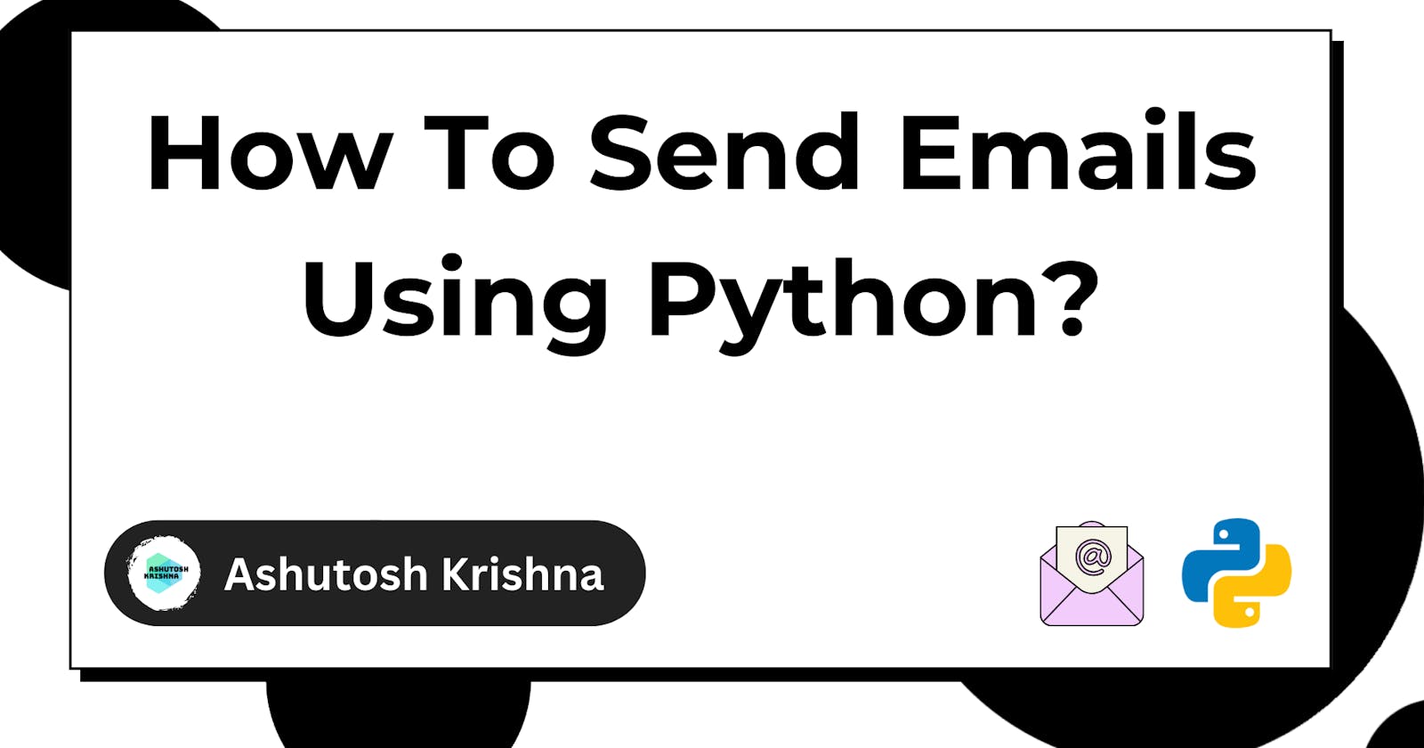 How To Send Emails Using Python?