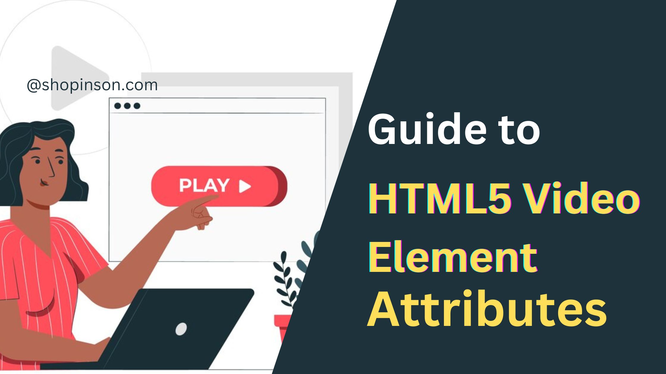 Guide to HTML5 Video Element Attributes