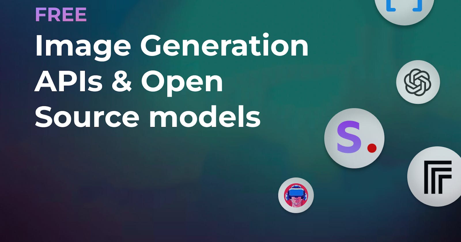Top Free Image Generation tools, APIs, and Open Source models
