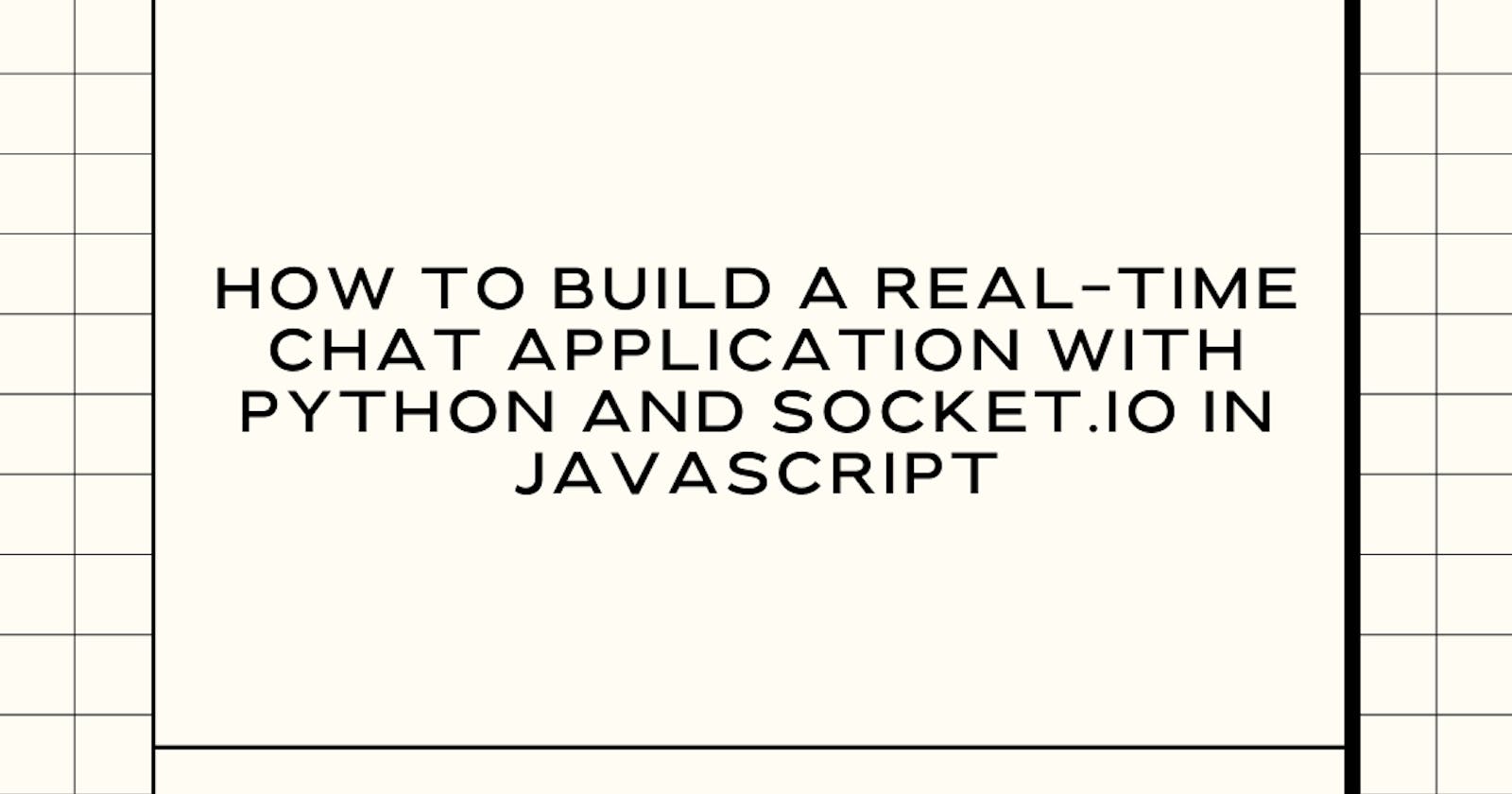 How to Build a Real-Time Chat Application with Python and Socket.io in JavaScript