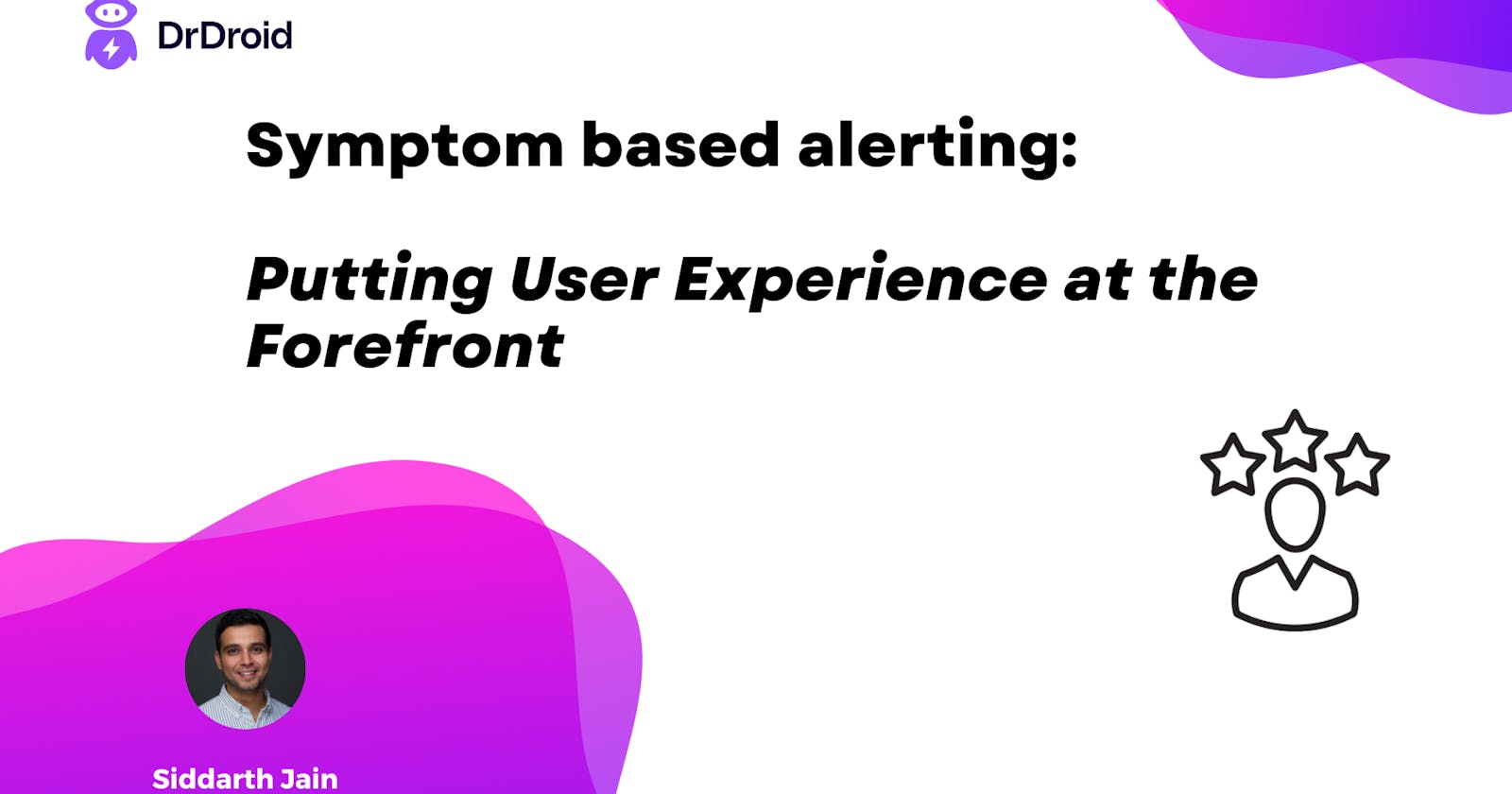 Symptom-Based Alerts: Putting User Experience at the Forefront